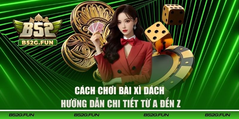 Cách chơi bài Xì Dách